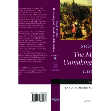 Scotland: The Making and Unmaking of the Nation C.1100-1707: Volume 2 Early Modern Scotland: C.1500-1707