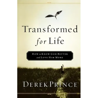 Transformed for Life: How to Know God Better and Love Him More