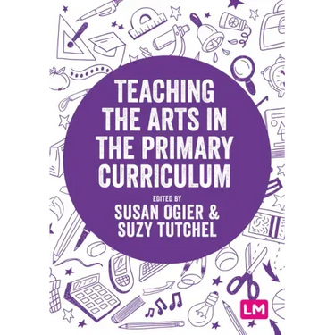 Teaching the Arts in the Primary Curriculum