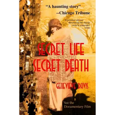 Secret Life, Secret Death: Going Down in Flames in Bootlegging & Prostitution in Capone's Chicago & Wisconsin