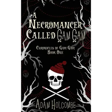 A Necromancer Called Gam Gam