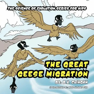 The Great Geese Migration: The Science of Evolution Series for Kids