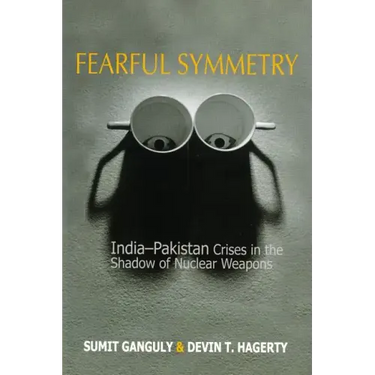 Fearful Symmetry: India-Pakistan Crises in the Shadow of Nuclear Weapons