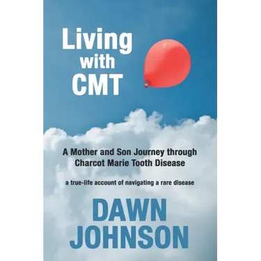Living with CMT: A Mother and Son Journey through Charcot Marie Tooth Disease