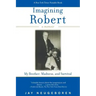 Imagining Robert: My Brother, Madness, and Survival: A Memoir