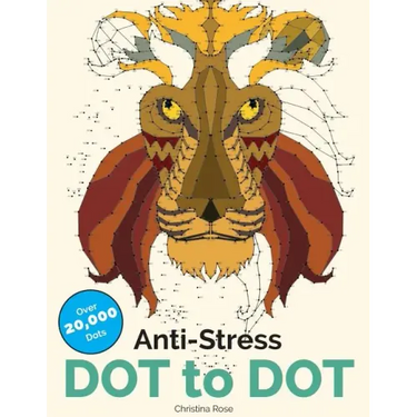 Anti-Stress Dot To Dot: Relaxing & Inspirational Adult Dot To Dot Colouring Book