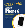 Help Me! Guide to iPhone 6: Step-by-Step User Guide for the iPhone 6 and iPhone 6 Plus