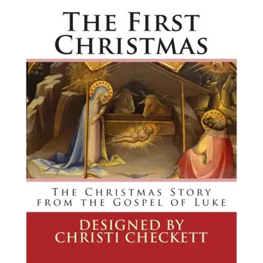 The First Christmas: The Christmas Story from the Gospel of Luke
