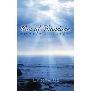 Out of Bondage: Memoirs of a Sex Addict