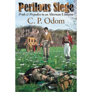 Perilous Siege: Pride & Prejudice in an Alternate Universe