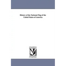History of the National Flag of the United States of America