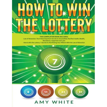 How to Win the Lottery: 2 Books in 1 with How to Win the Lottery and Law of Attraction - 16 Most Important Secrets to Manifest Your Millions,