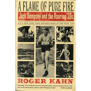 A Flame of Pure Fire: Jack Dempsey and the Roaring '20s