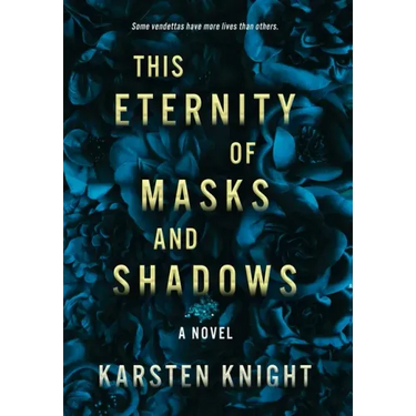 This Eternity of Masks and Shadows