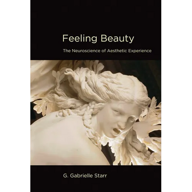 Feeling Beauty: The Neuroscience of Aesthetic Experience