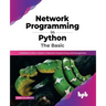 Network Programming in Python: The Basic: A Detailed Guide to Python 3 Network Programming and Management (English Edition)