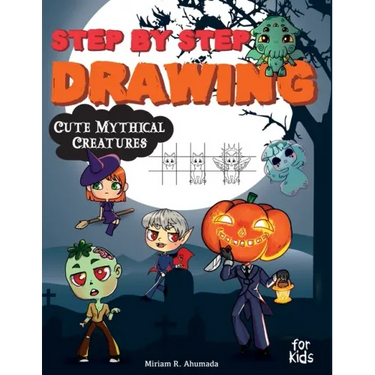 Step by Step Drawing Cute Mythical Creatures: How to Draw Book For Kids, Dragons, Trolls, Fairies and Many Fantasy Monsters
