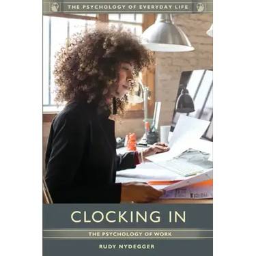 Clocking In: The Psychology of Work