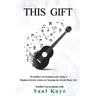 This Gift: 15 Soulful Conversations with Today's Brightest Jewish Artists on Choosing the Jewish Music Life
