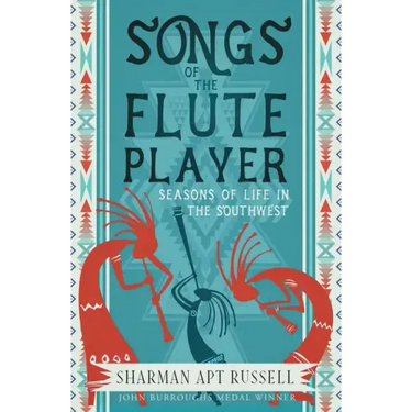 Songs of the Fluteplayer: Seasons of Life in the Southwest