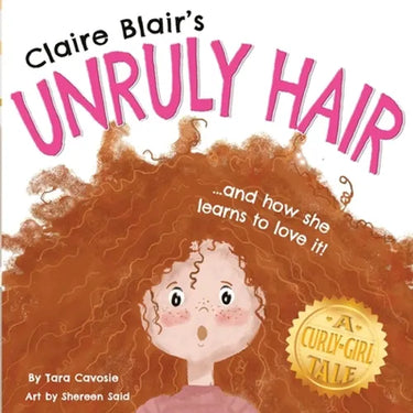 Claire Blair's Unruly Hair: A Curly-Girl Tale (Red Hair)