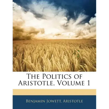 The Politics of Aristotle, Volume 1