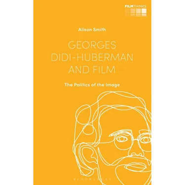 Georges Didi-Huberman and Film: The Politics of the Image