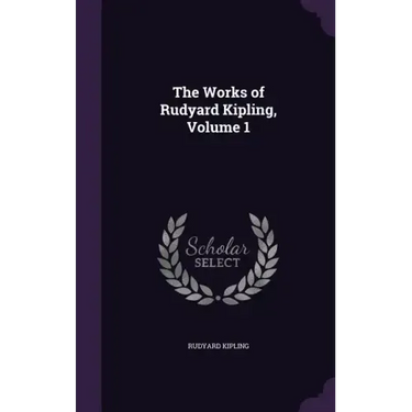 The Works of Rudyard Kipling, Volume 1
