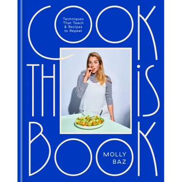 Cook This Book: Techniques That Teach and Recipes to Repeat: A Cookbook