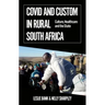 Covid and Custom in Rural South Africa: Culture, Healthcare and the State