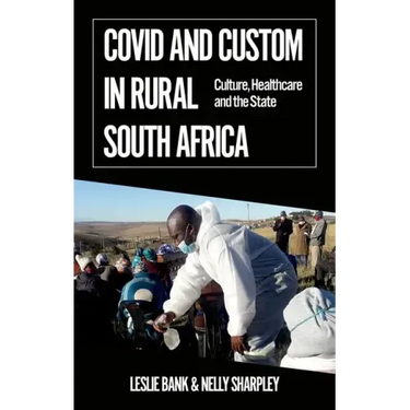 Covid and Custom in Rural South Africa: Culture, Healthcare and the State