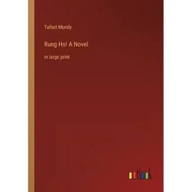 Rung Ho! A Novel: in large print