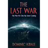 The Last War: The War No One Has Seen Coming