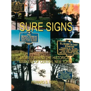 Sure Signs: Stories Behind the Historical Markers of Central New York: Central New York