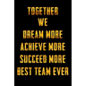 Together We Dream More - Achieve More - Succeed More - Best Team Ever: Appreciation Gifts for Employees - Team - Thank You Gifts for Team Members - Wo
