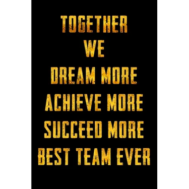 Together We Dream More - Achieve More - Succeed More - Best Team Ever: Appreciation Gifts for Employees - Team - Thank You Gifts for Team Members - Wo