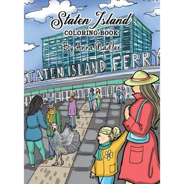 Staten Island Coloring Book: 23 Famous Staten Island Sites for You to Color While You Learn about Their History