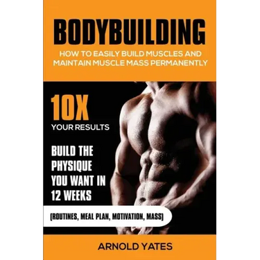 Bodybuilding: How to easily build muscles and maintain muscle mass permanently