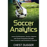 Soccer Analytics: Assess Performance, Tactics, Injuries and Team Formation through Data Analytics and Statistical Analysis