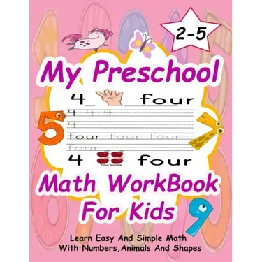 Preschool Math WorkBook For Kids: Give your child all the practice, Math Activity Book, practice for preschoolers, First Handwriting, Coloring Book, e