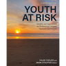 Youth at Risk: Insights and Approaches for Professional Helpers, Teachers, and Parents
