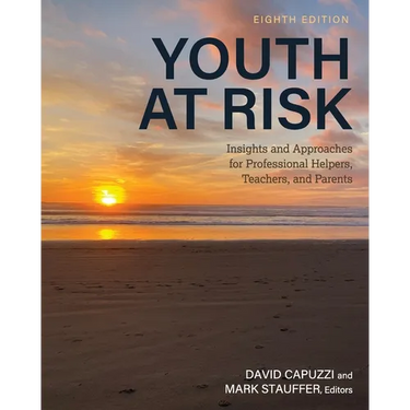 Youth at Risk: Insights and Approaches for Professional Helpers, Teachers, and Parents
