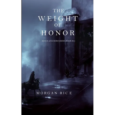 The Weight of Honor (Kings and Sorcerers--Book 3)
