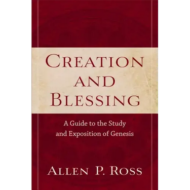 Creation and Blessing: A Guide to the Study and Exposition of Genesis