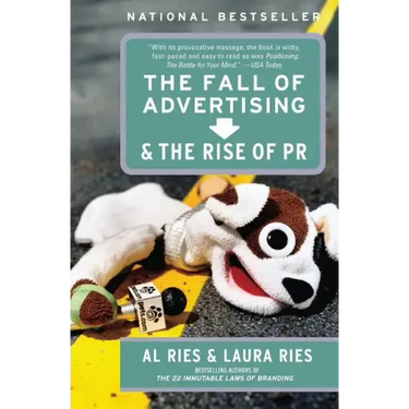 The Fall of Advertising and the Rise of PR