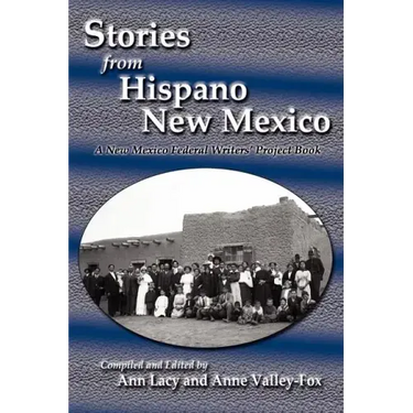 Stories from Hispano New Mexico: A New Mexico Federal Writers' Project Book