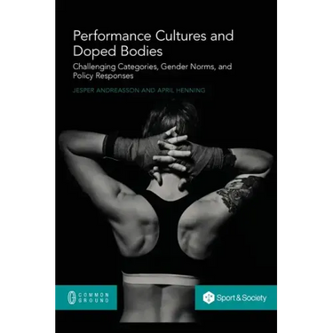 Performance Cultures and Doped Bodies: Challenging categories, gender norms, and policy responses