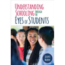 Understanding Schooling Through the Eyes of Students
