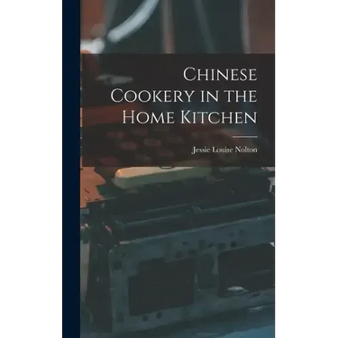 Chinese Cookery in the Home Kitchen