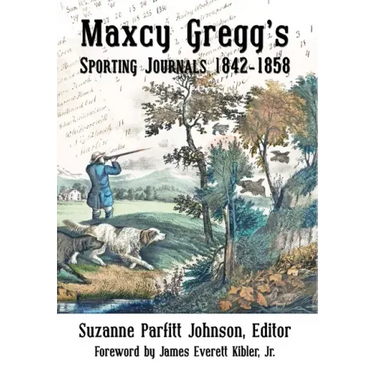Maxcy Gregg's Sporting Journals 1842-1858